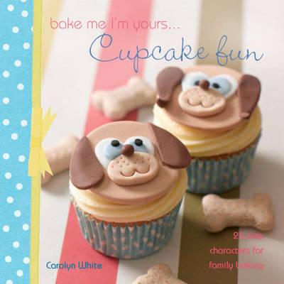 Bake me i m yours cupcake fun