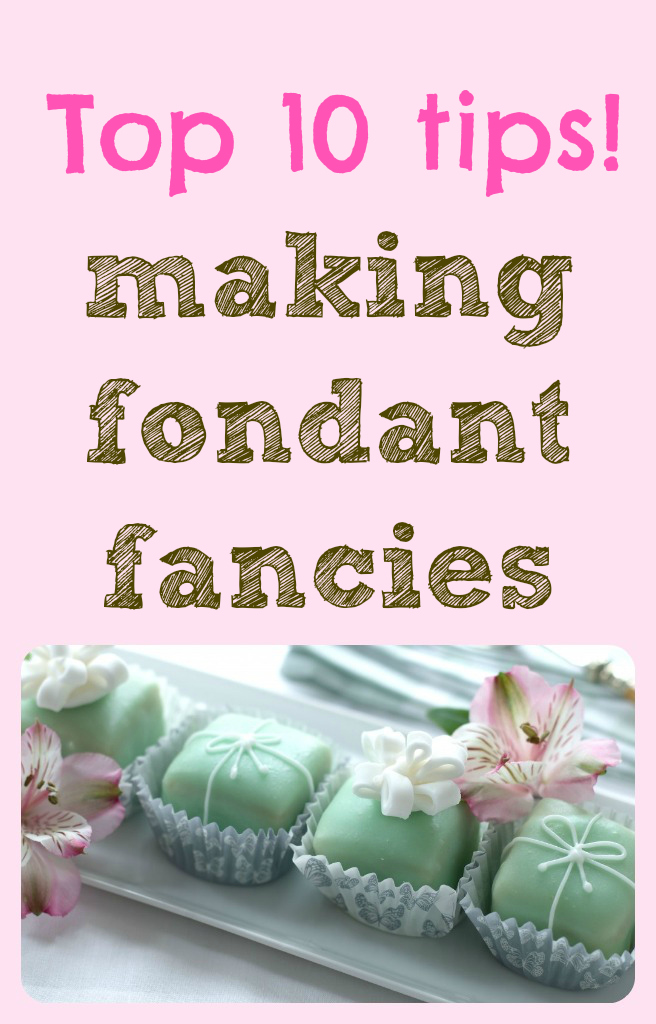 Fondant fancies top 10 tips