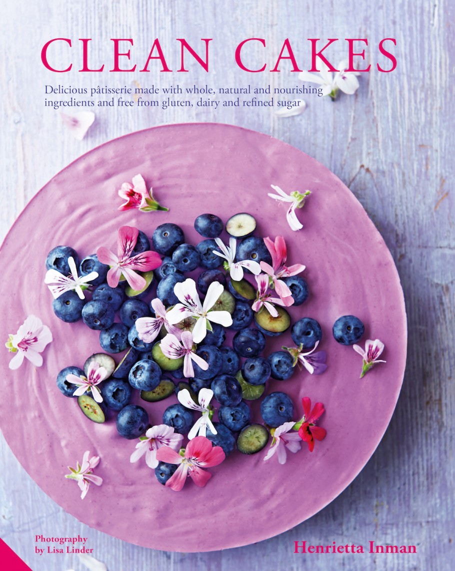Clean Cakes by Henrietta Inman, delicious patisserie made with whole, natural and nourishing ingredients and free from gluten, dairy and refined sugar.