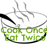 Cook Once Eat Twice