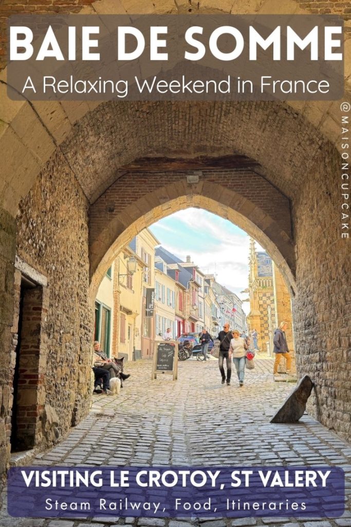 Baie de Somme pinterest graphic with medieval archway and cobbles captioned A Relaxing Weekend in France, visiting Le Crotoy, St Valery.